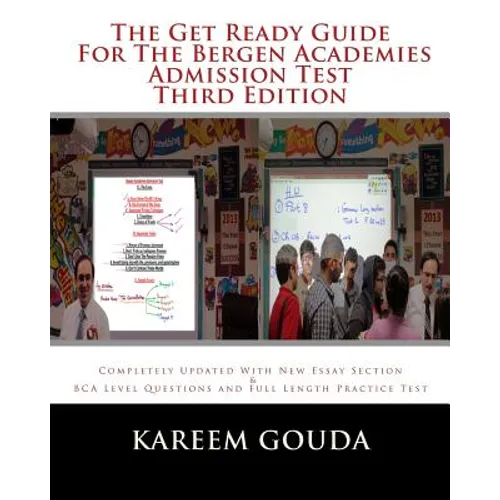 The Get Ready Guide For The Bergen Academies Admission Test THIRD EDITION: Completely Updated With New Essay Section And BCA Level Questions And Full - Paperback