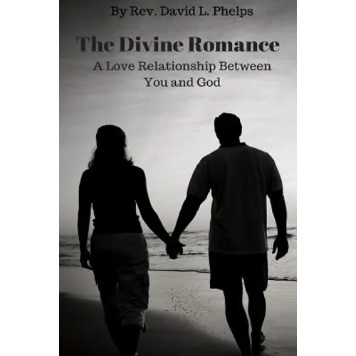 The Divine Romance: A Love Relationship Between You & God - Paperback