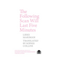 The Following Scan Will Last Five Minutes - Paperback