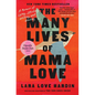 The Many Lives of Mama Love (Oprah's Book Club): A Memoir of Lying, Stealing, Writing, and Healing - Paperback
