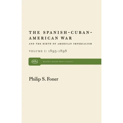 The Spanish-Cuban-American War and the Birth of American Imperialism Vol. 1: 1895-1898 - Paperback