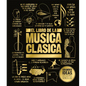 El Libro de la Música Clásica (the Classical Music Book) - Hardcover
