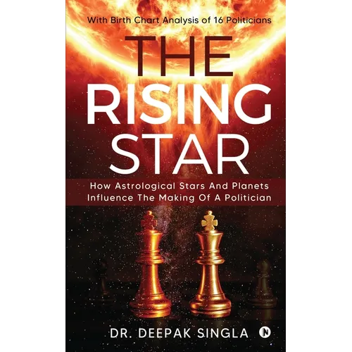 The Rising Star: How Astrological Stars And Planets Influence The Making Of A Politician - Paperback