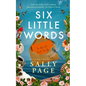 Six Little Words - Hardcover
