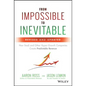 From Impossible to Inevitable: How SaaS and Other Hyper-Growth Companies Create Predictable Revenue - Hardcover