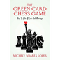 The Green Card Chess Game: How To Win At Love And Marriage - Paperback