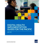 Digital Health Implementation Guide for the Pacific - Paperback
