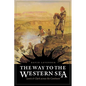 The Way to the Western Sea: Lewis and Clark Across the Continent - Paperback