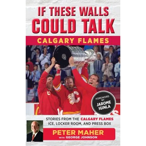 If These Walls Could Talk: Calgary Flames - Paperback