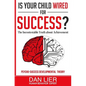 Is Your Child Wired for Success?: The Incontestable Truth about Achievement - Paperback