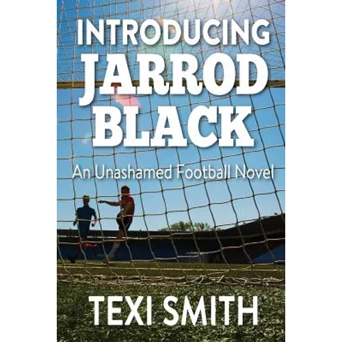 Introducing Jarrod Black: An unashamed football novel - Paperback