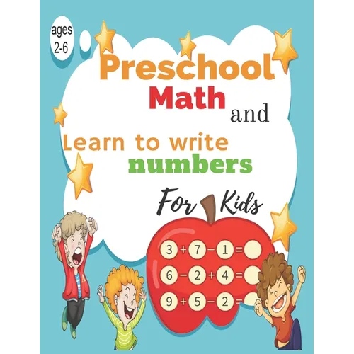 Preschool Math and Learn to write numbers for kids ages 2-6: woorkbook Math and Learn to write numbers, Line Tracing, Shapes for kids ages 1-6 year ol - Paperback
