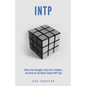 INTP Utilize your Strengths, Solve Life's Problems and Thrive as the Genius Thin: The Complete Guide To The INTP Personality Type - Paperback