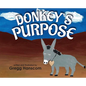 Donkey's Purpose - Hardcover