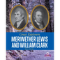 Meriwether Lewis and William Clark - Library Binding