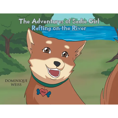 The Adventures of Sadie Girl: Rafting on the River - Paperback