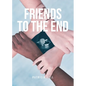 Friends to the End - Paperback
