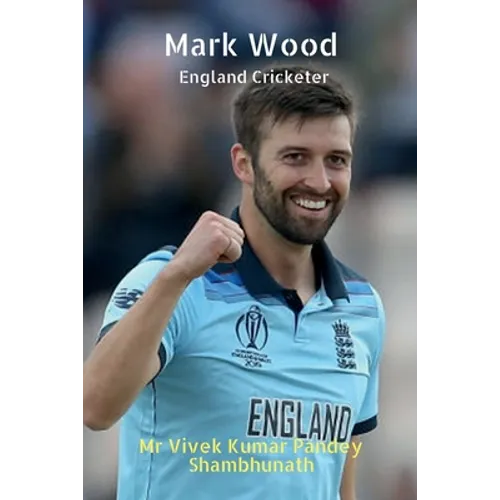 Mark Wood: England Cricketer - Paperback