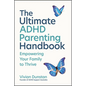 The Ultimate ADHD Parenting Handbook: Empowering Your Family to Thrive - Paperback