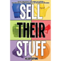 Sell Their Stuff: from eBay Trading Assistants to multi-channel seller assistance, your ultimate guide to consignment selling online as a part-time in - Paperback