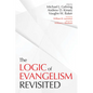 The Logic of Evangelism: Revisited - Hardcover