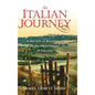 An Italian Journey: A Harvest of Revelations in the Olive Groves of Tuscany - Hardcover