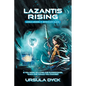 Lazantis Rising: World Leaders, Benevolent Aliens - Paperback