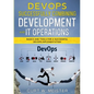 DevOps - Successfully Combining Development and IT Operations: Basics and Tools for a Successful DevOps Implementation - Paperback