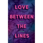 Love Between the Lines - Paperback