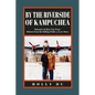 by the Riverside of Kampuchea: Memoirs of Sieu Van Tran: Return from the Killing Fields; a Love Story - Paperback