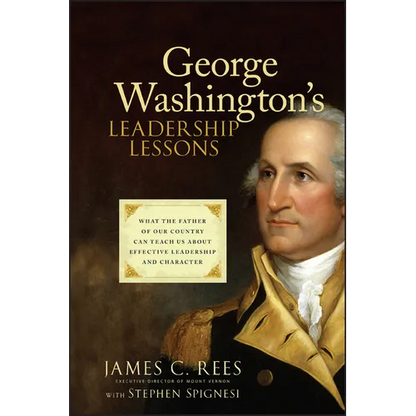 George Washington's Leadership Lessons: What the Father of Our Country Can Teach Us about Effective Leadership and Character - Hardcover