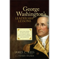 George Washington's Leadership Lessons: What the Father of Our Country Can Teach Us about Effective Leadership and Character - Hardcover