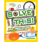 Solve This!: Wild and Wacky Challenges for the Genius Engineer in You - Paperback