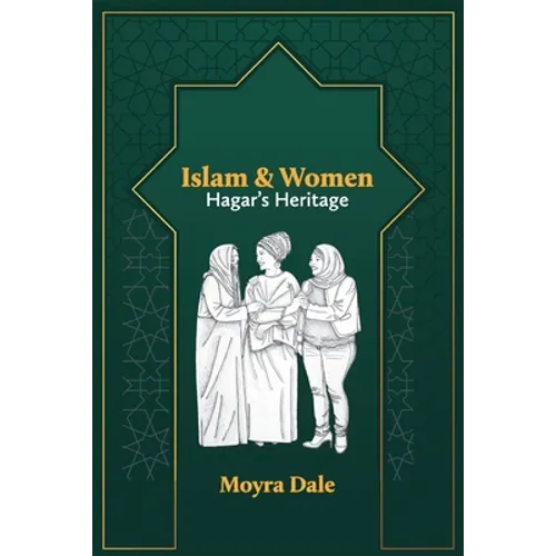 Islam and Women: Hagar's Heritage - Paperback