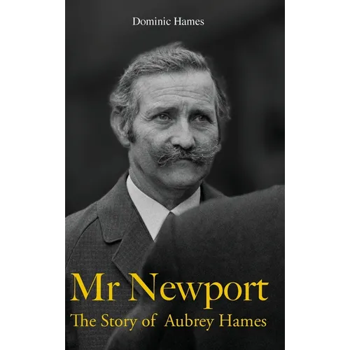 Mr Newport: The Story of Aubrey Hames - Hardcover