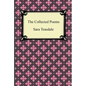 The Collected Poems of Sara Teasdale (Sonnets to Duse and Other Poems, Helen of Troy and Other Poems, Rivers to the Sea, Love Songs, and Flame and Sha - Paperback