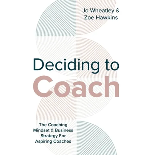 Deciding To Coach - Hardcover