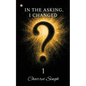 In The Asking, I Changed - 1 - Paperback