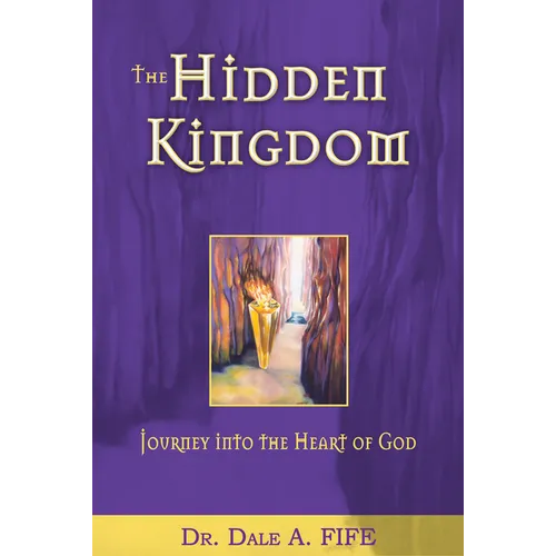 The Hidden Kingdom: Journey Into the Heart of God - Paperback