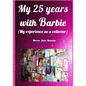 My 25 years with Barbie.: My experience as a collector. - Paperback