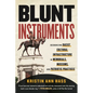 Blunt Instruments: Recognizing Racist Cultural Infrastructure in Memorials, Museums, and Patriotic Practices - Hardcover