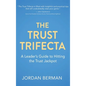 The Trust Trifecta: A Leader's Guide to Hitting the Trust Jackpot - Hardcover
