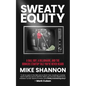 Sweaty Equity: A Ball Boy, A Billionaire, and the Bonkers Startup Tale You've Never Heard - Paperback