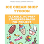 Ice Cream Shop Tycoon: Flexible, No-Prep, Standards-based PBL - Paperback