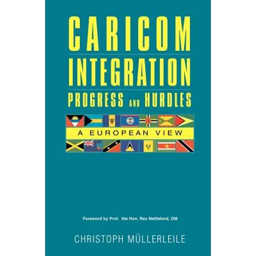 CARICOM INTEGRATION Progress and Hurdles: A European View - Paperback