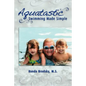 Aquatastic: Swimming Made Simple - Paperback