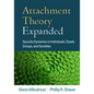 Attachment Theory Expanded: Security Dynamics in Individuals, Dyads, Groups, and Societies - Hardcover
