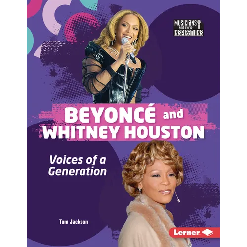 Beyoncé and Whitney Houston: Voices of a Generation - Library Binding