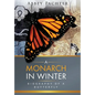 A Monarch in Winter: Biography of a Butterfly - Hardcover