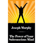 The Power of Your Subconscious Mind - Hardcover